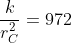 \frac{k}{r_C^2}=972